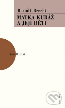 Kniha: Matka kuráž (Bertolt Brecht). Artur, 2009 Kniha: Matka kuráž (Bertolt Brecht). Artur, 2009