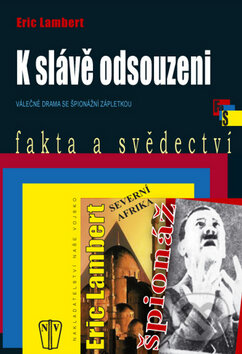 Kniha: K slávě odsouzeni (Eric Lambert). Naše vojsko CZ, 2009 Kniha: K slávě odsouzeni (Eric Lambert). Naše vojsko CZ, 2009