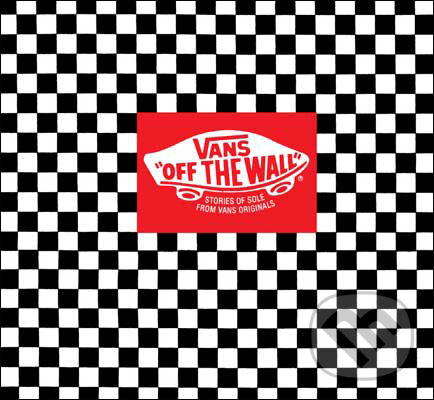 Kniha: Vans: Off the Wall (Doug Palladini). Harry Abrams, 2009 Kniha: Vans: Off the Wall (Doug Palladini). Harry Abrams, 2009