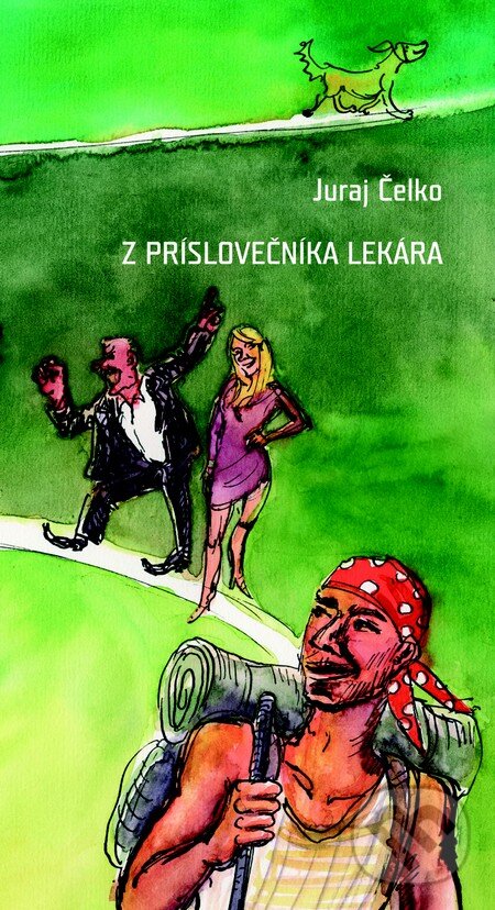 Kniha: Z príslovečníka lekára (Juraj Čelko). Balneotherma, 2009 Kniha: Z príslovečníka lekára (Juraj Čelko). Balneotherma, 2009