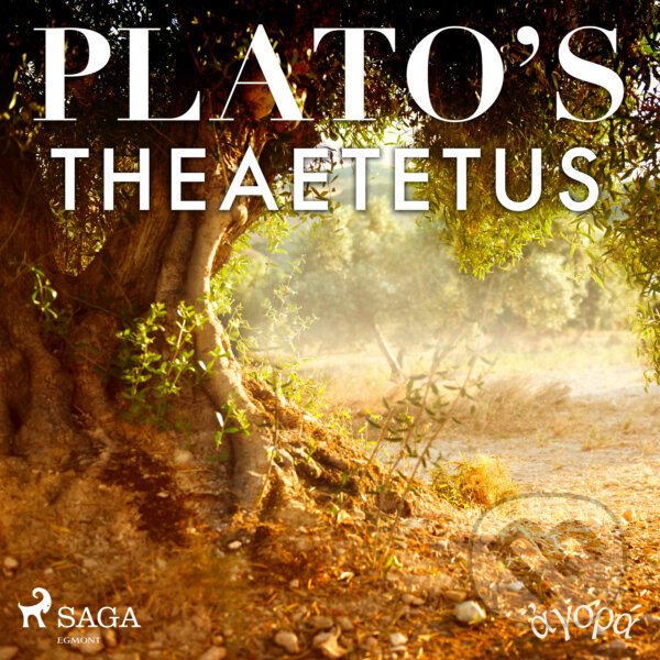 Audiokniha: Plato’s Theaetetus (EN) (– Plato). Saga Egmont, 2020 Audiokniha: Plato’s Theaetetus (EN) (– Plato). Saga Egmont, 2020