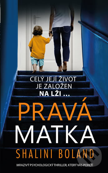 Kniha: Pravá matka (Shalini Boland). Ikar CZ, 2020 Kniha: Pravá matka (Shalini Boland). Ikar CZ, 2020