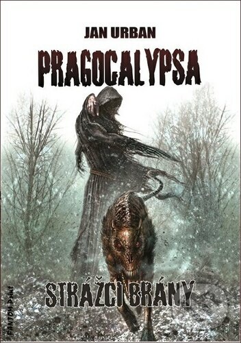 Kniha: Pragocalypsa 1: Strážci brány (Jan Urban). FANTOM Print, 2020 Kniha: Pragocalypsa 1: Strážci brány (Jan Urban). FANTOM Print, 2020