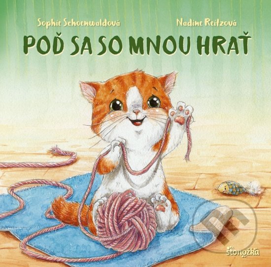 Kniha: Poď sa so mnou hrať (Nadine Reitz a Sophie Schoenwald). Stonožka, 2020 Kniha: Poď sa so mnou hrať (Nadine Reitz a Sophie Schoenwald). Stonožka, 2020