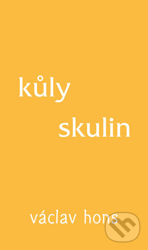 Kniha: Kůly skulin (Václav Hons). Radix, 2020 Kniha: Kůly skulin (Václav Hons). Radix, 2020