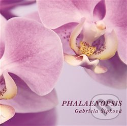 Kniha: Phalaenopis (Gabriela Šípková). iTutorial, 2020 Kniha: Phalaenopis (Gabriela Šípková). iTutorial, 2020