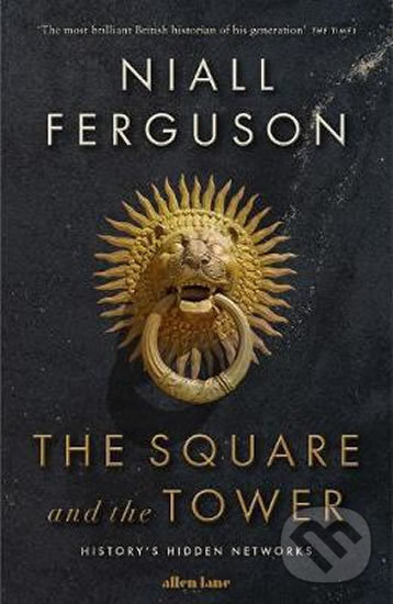 The Square and the Tower - Niall Ferguson, Penguin Books, 2017