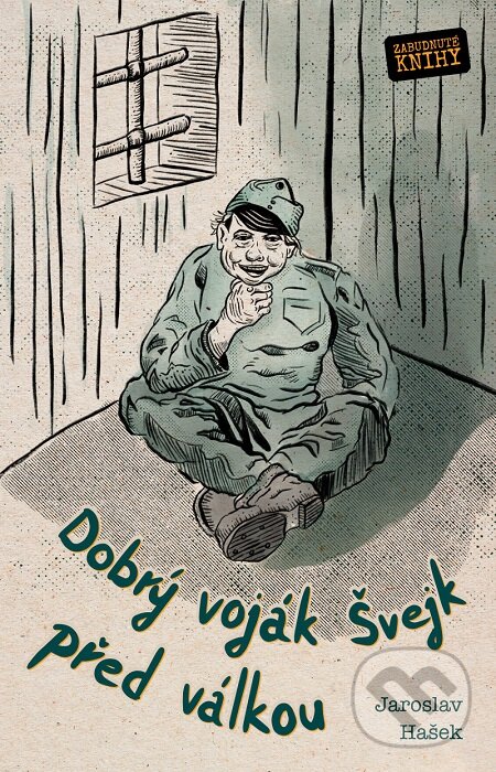 E-kniha: Dobrý voják Švejk před válkou (Jaroslav Hašek). Zabudnuté knihy E-kniha: Dobrý voják Švejk před válkou (Jaroslav Hašek). Zabudnuté knihy