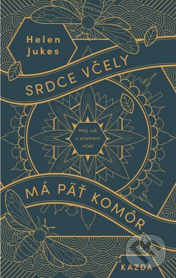 Kniha: Srdce včely má päť komôr (Helen Jukes). Nakladatelství KAZDA, 2020 Kniha: Srdce včely má päť komôr (Helen Jukes). Nakladatelství KAZDA, 2020