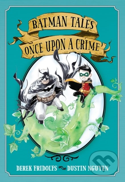Kniha: Batman Tales: Once Upon a Crime (Derek Fridolfs). DC Comics, 2020 Kniha: Batman Tales: Once Upon a Crime (Derek Fridolfs). DC Comics, 2020