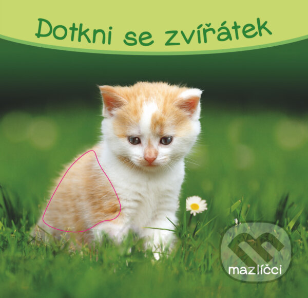 Kniha: Dotkni se zvířátek: Mazlíčci (YoYo Books). YoYo Books, 2020 Kniha: Dotkni se zvířátek: Mazlíčci (YoYo Books). YoYo Books, 2020