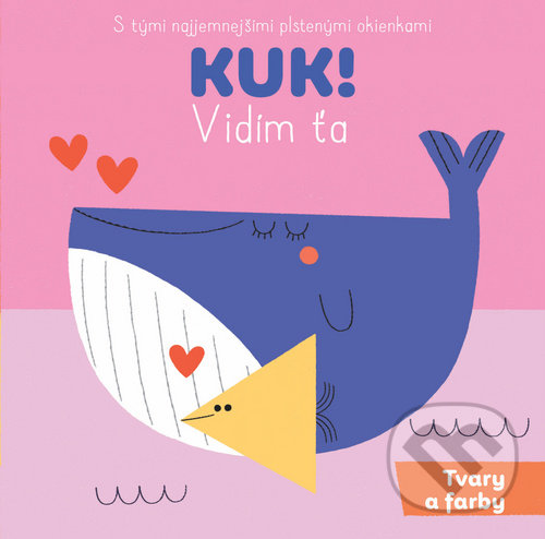 Kniha: Kuk Vidím Ťa - Farby a tvary (YoYo Books). YoYo Books, 2020 Kniha: Kuk Vidím Ťa - Farby a tvary (YoYo Books). YoYo Books, 2020