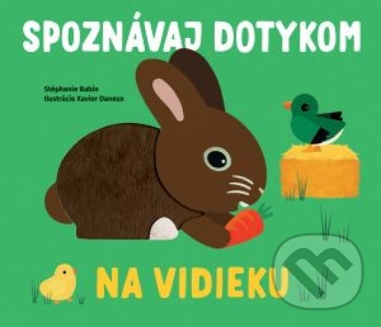 Kniha: Na vidieku - Spoznávaj dotykom (Svojtka&Co.). Svojtka&Co., 2020 Kniha: Na vidieku - Spoznávaj dotykom (Svojtka&Co.). Svojtka&Co., 2020