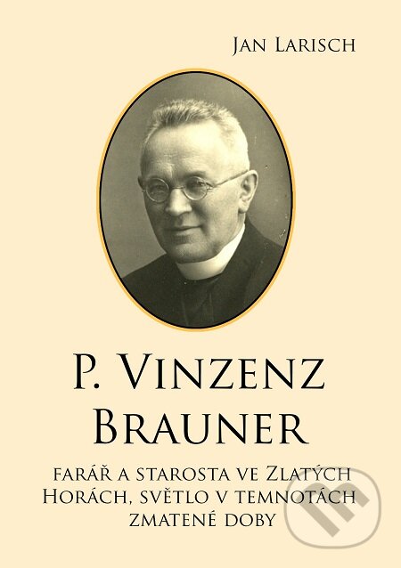 E-kniha: P. Vinzenz BRAUNER (Jan Larisch). E-knihy jedou E-kniha: P. Vinzenz BRAUNER (Jan Larisch). E-knihy jedou