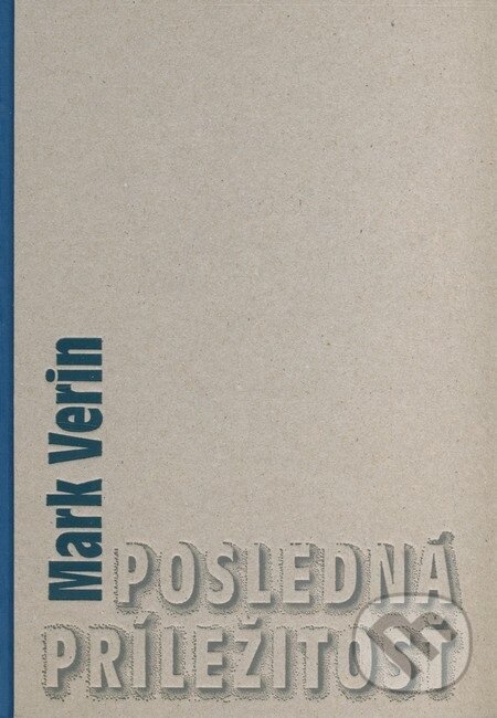 E-kniha: Posledná príležitosť (Mark Verin). Eurobooks, 2015 E-kniha: Posledná príležitosť (Mark Verin). Eurobooks, 2015