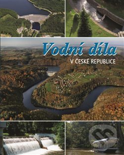 Kniha: Vodní díla v České republice (Jan Němec). CONSULT SERVICE, 2020 Kniha: Vodní díla v České republice (Jan Němec). CONSULT SERVICE, 2020