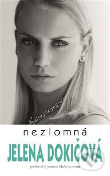 Kniha: Nezlomná (Jelena Dokičová). Holcombe Brook, 2020 Kniha: Nezlomná (Jelena Dokičová). Holcombe Brook, 2020