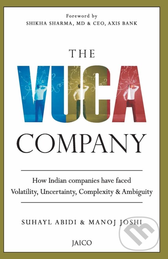 Kniha: The Vuca Company (Manoj Joshi a Suhayl Abidi). Jaico, 2017 Kniha: The Vuca Company (Manoj Joshi a Suhayl Abidi). Jaico, 2017