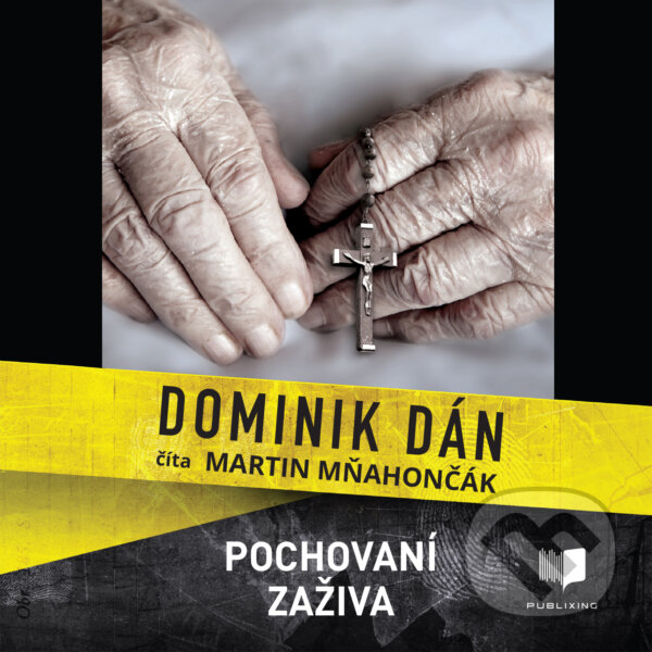 Audiokniha: Pochovaní zaživa (Dominik Dán). Publixing Ltd, 2020 Audiokniha: Pochovaní zaživa (Dominik Dán). Publixing Ltd, 2020