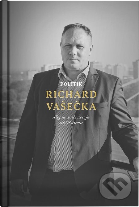 E-kniha: Politik Richard Vašečka (Martin Ližičiar a Richard Vašečka). BeneMedia, 2020 E-kniha: Politik Richard Vašečka (Martin Ližičiar a Richard Vašečka). BeneMedia, 2020