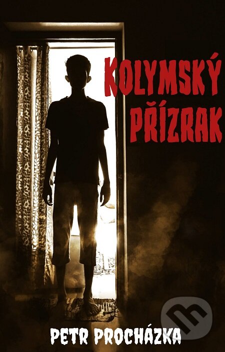 E-kniha: Kolymský přízrak (Petr Procházka). E-knihy jedou E-kniha: Kolymský přízrak (Petr Procházka). E-knihy jedou