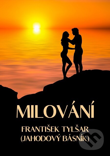 E-kniha: Milování (František Tylšar). E-knihy jedou E-kniha: Milování (František Tylšar). E-knihy jedou