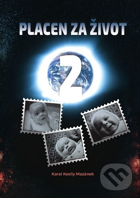 E-kniha: Placen za život 2 (Karel Keslly Mazánek). E-knihy jedou E-kniha: Placen za život 2 (Karel Keslly Mazánek). E-knihy jedou