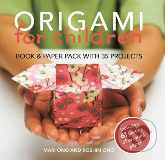 Kniha: Origami for Children (Mari Ono). CICO Books, 2009 Kniha: Origami for Children (Mari Ono). CICO Books, 2009