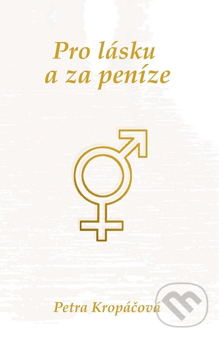 E-kniha: Pro lásku a za peníze (Petra Kropáčová). E-knihy jedou E-kniha: Pro lásku a za peníze (Petra Kropáčová). E-knihy jedou