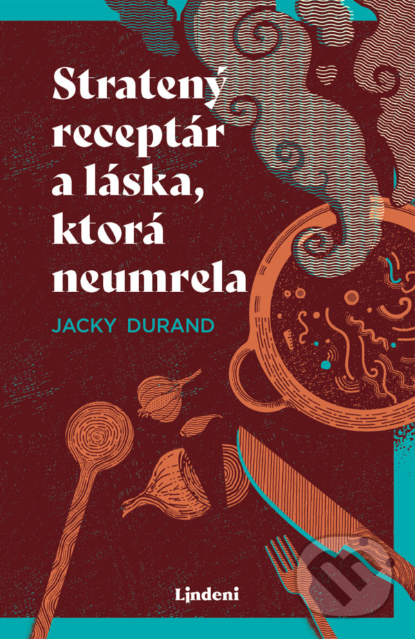 Kniha: Stratený receptár a láska, ktorá neumrela (Jacky Durand). Lindeni, 2021 Kniha: Stratený receptár a láska, ktorá neumrela (Jacky Durand). Lindeni, 2021