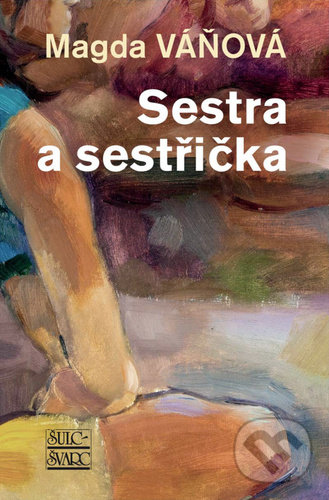 Kniha: Sestra a sestřička (Magda Váňová). Šulc - Švarc, 2020 Kniha: Sestra a sestřička (Magda Váňová). Šulc - Švarc, 2020