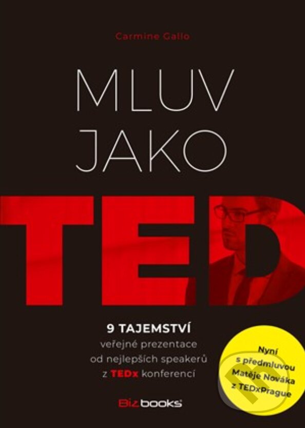 E-kniha: Mluv jako TED (Carmine Gallo). BIZBOOKS, 2019 E-kniha: Mluv jako TED (Carmine Gallo). BIZBOOKS, 2019
