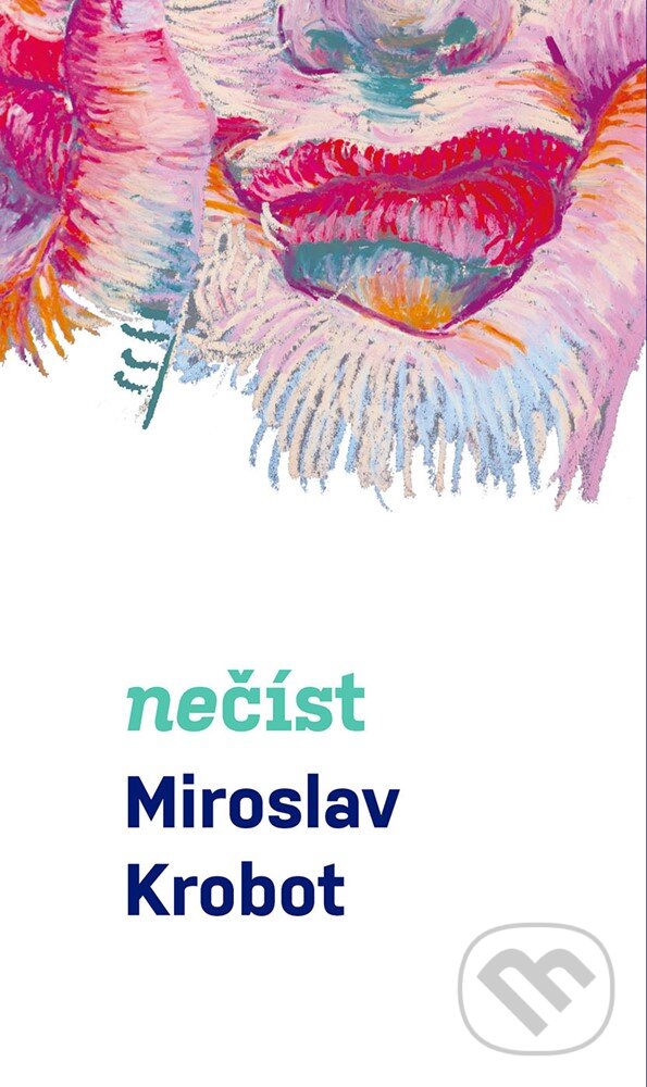 E-kniha: Nečíst (Miroslav Krobot). BIZBOOKS, 2020 E-kniha: Nečíst (Miroslav Krobot). BIZBOOKS, 2020