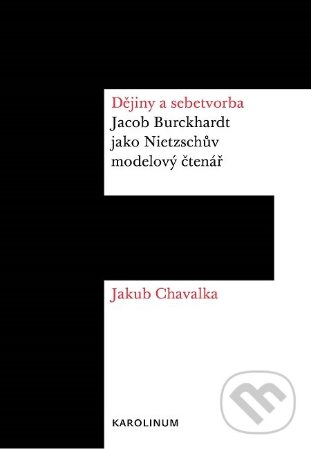 E-kniha: Dějiny a sebetvorba (Jakub Chavalka). Karolinum, 2019 E-kniha: Dějiny a sebetvorba (Jakub Chavalka). Karolinum, 2019