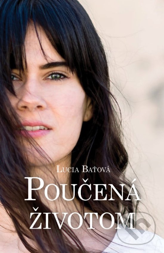 Kniha: Poučená životom (Lucia Baťová). , 2020 Kniha: Poučená životom (Lucia Baťová). , 2020