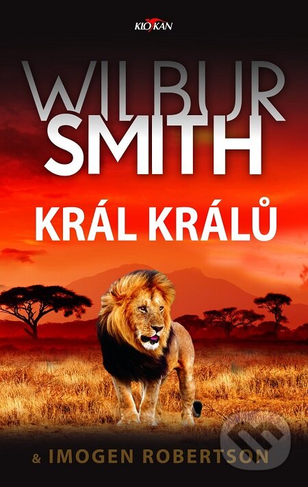 E-kniha: Král králů (Imogen Robertson a Wilbur Smith). Alpress, 2020 E-kniha: Král králů (Imogen Robertson a Wilbur Smith). Alpress, 2020