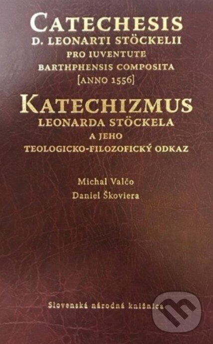 Kniha: Katechizmus Leonarda Stöckela (v koži) (Daniel Škoviera a Michal Valčo). Slovenská národná knižnica, 2014 Kniha: Katechizmus Leonarda Stöckela (v koži) (Daniel Škoviera a Michal Valčo). Slovenská národná knižnica, 2014