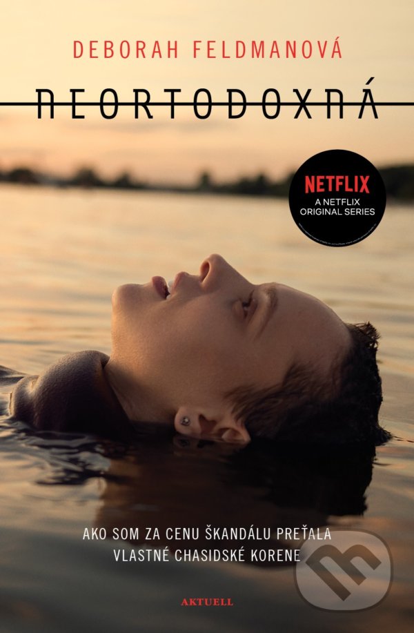 Kniha: Neortodoxná (Deborah Feldman). Aktuell, 2021 Kniha: Neortodoxná (Deborah Feldman). Aktuell, 2021