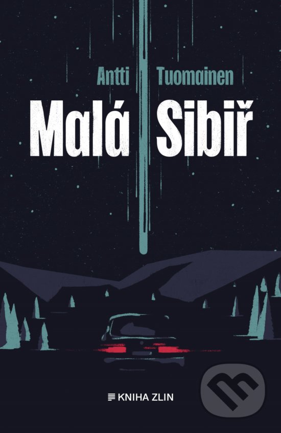 Kniha: Malá Sibiř (Antti Tuomainen). Kniha Zlín, 2020 Kniha: Malá Sibiř (Antti Tuomainen). Kniha Zlín, 2020