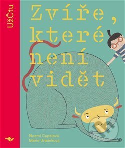 Kniha: Zvíře, které není vidět (Noemi Cupalová). Běžíliška, 2020 Kniha: Zvíře, které není vidět (Noemi Cupalová). Běžíliška, 2020
