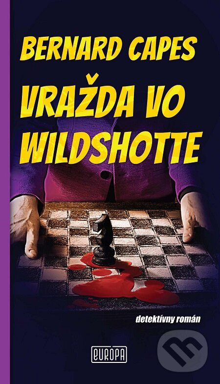 E-kniha: Vražda vo Wildshotte (Bernard Capes). Európa, 2020 E-kniha: Vražda vo Wildshotte (Bernard Capes). Európa, 2020