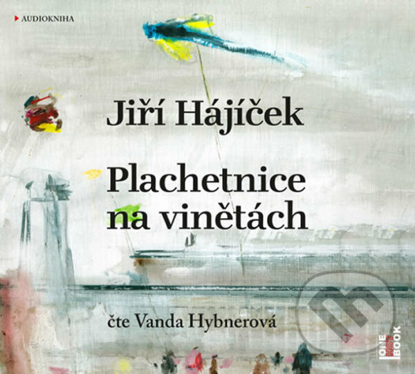 Audiokniha: Plachetnice na vinětách (Jiří Hájíček). OneHotBook, 2020 Audiokniha: Plachetnice na vinětách (Jiří Hájíček). OneHotBook, 2020
