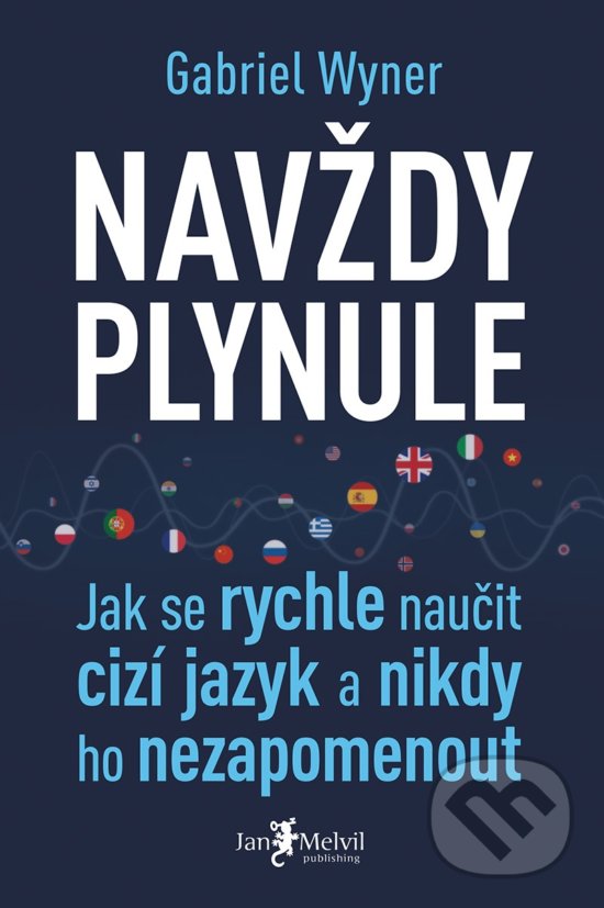 Kniha: Navždy plynule (Gabriel Wyner). Jan Melvil publishing, 2020 Kniha: Navždy plynule (Gabriel Wyner). Jan Melvil publishing, 2020