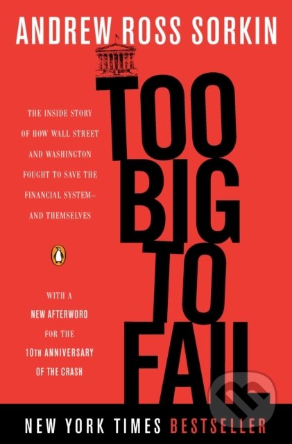 Kniha: Too Big to Fail (Andrew Ross Sorkin). Penguin Books, 2010 Kniha: Too Big to Fail (Andrew Ross Sorkin). Penguin Books, 2010