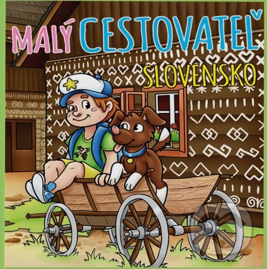 Kniha: Malý cestovateľ - Slovensko (Roman Borušovič). Be BF, 2020 Kniha: Malý cestovateľ - Slovensko (Roman Borušovič). Be BF, 2020