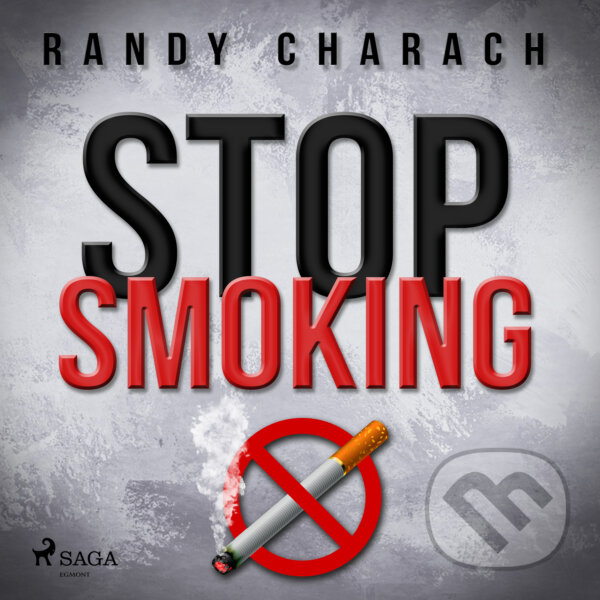 Audiokniha: Stop Smoking (EN) (Randy Charach). Saga Egmont, 2020 Audiokniha: Stop Smoking (EN) (Randy Charach). Saga Egmont, 2020