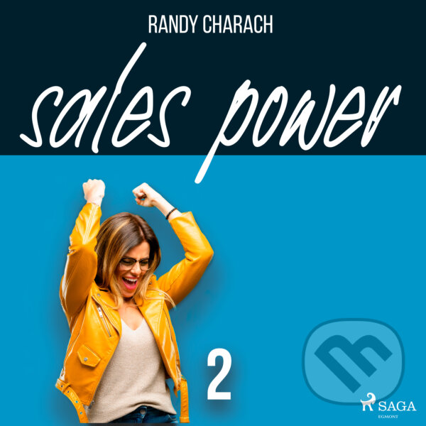 Audiokniha: Sales Power 2 (EN) (Randy Charach). Saga Egmont, 2020 Audiokniha: Sales Power 2 (EN) (Randy Charach). Saga Egmont, 2020