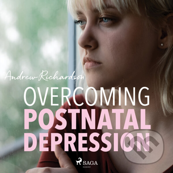 Audiokniha: Overcoming Postnatal Depression (EN) (Andrew Richardson). Saga Egmont, 2020 Audiokniha: Overcoming Postnatal Depression (EN) (Andrew Richardson). Saga Egmont, 2020