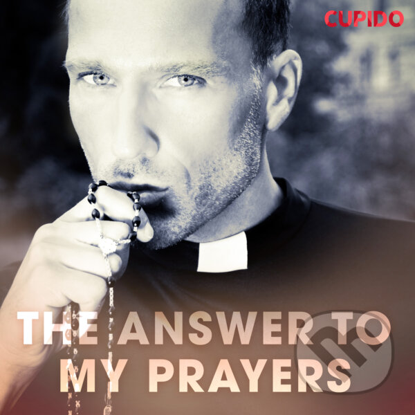 Audiokniha: The Answer to My Prayers (EN) (Cupido And Others). Saga Egmont, 2020 Audiokniha: The Answer to My Prayers (EN) (Cupido And Others). Saga Egmont, 2020