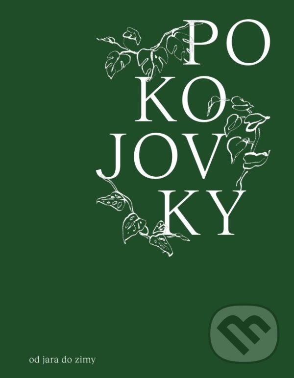 Kniha: Pokojovky od jara do zimy (Aneta Vachová, Rozi Zacharov a Zuz Štefanides). Pokojovky, 2021 Kniha: Pokojovky od jara do zimy (Aneta Vachová, Rozi Zacharov a Zuz Štefanides). Pokojovky, 2021